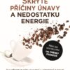 Skryté příčiny únavy a nedostatku energie